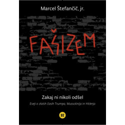 FAŠIZEM; Zakaj ni nikoli odšel