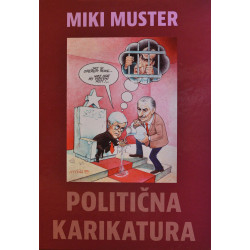 Miki Muster, Politična karikaturaKarikature, ki jih je Miki Muster risal za Mag in Reporter.  A4 format, 304 strani, barva, trda vezava