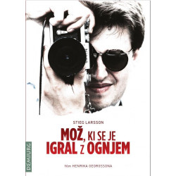 MOŽ,KI SE JE IGRAL Z OGNJEM